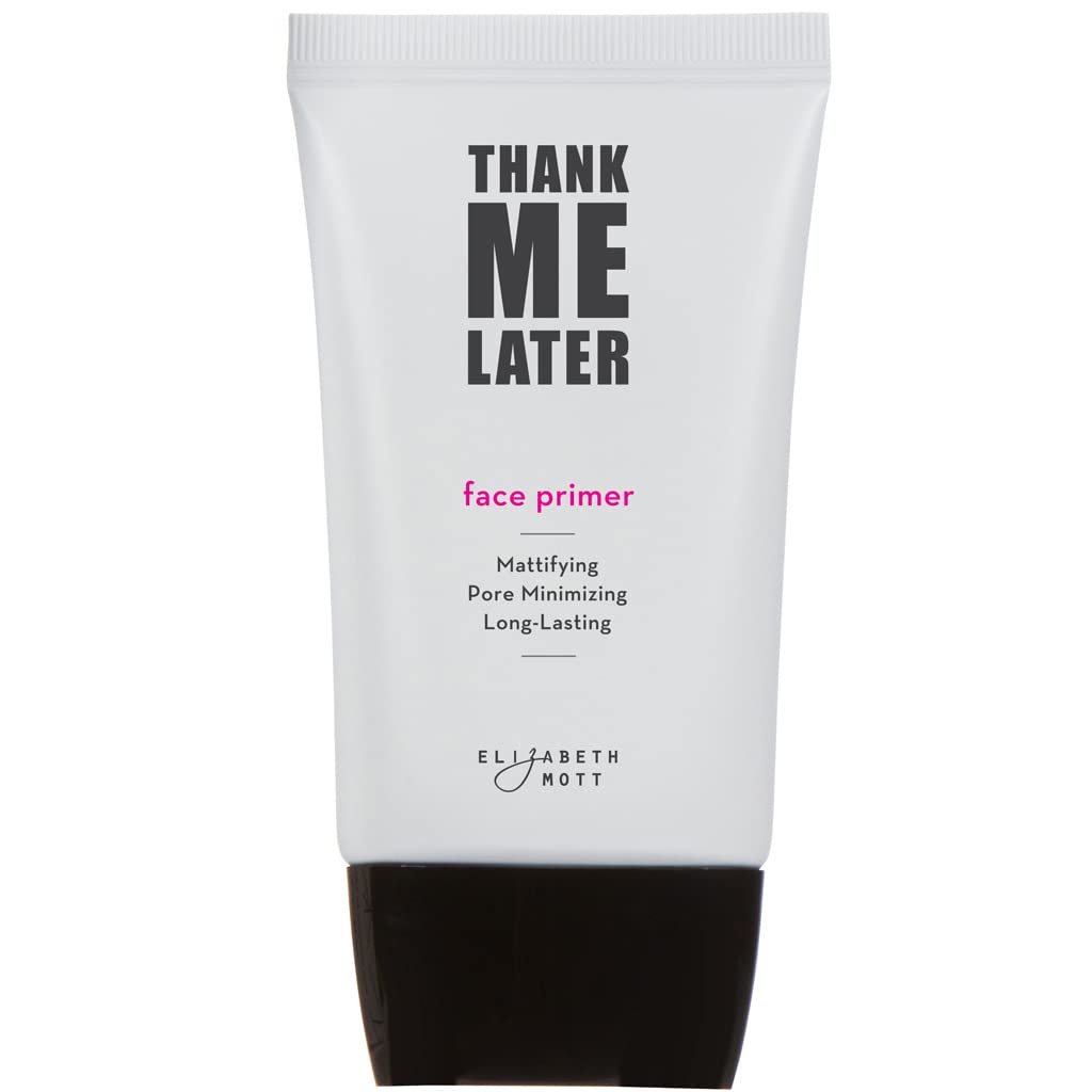 Elizabeth Mott Thank Me Later Face Primer - Mattifying Makeup Base Primer for Shine and Oil Control - Pore Minimizer and Hides Wrinkles and Fine Lines, 30g